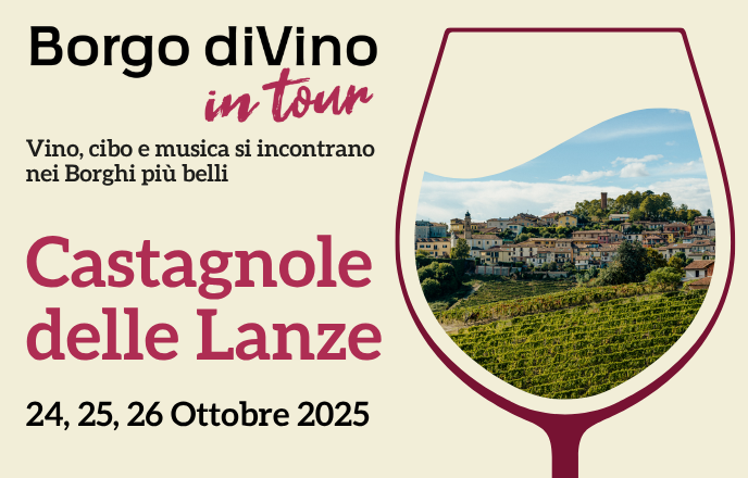 Borgo divino in tour 2025 a castagnole delle lanze (at): 24, 25, 26 ottobre 2025. vino, cibo e musica si incontrano nei borghi più belli d’italia